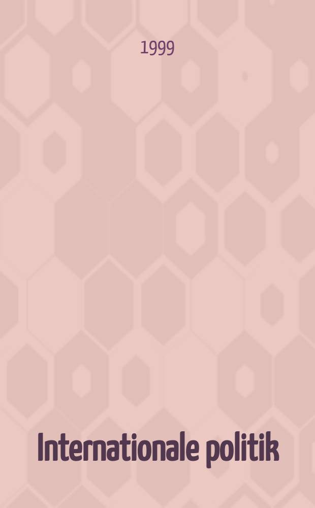 Internationale politik : Анализы, эссе, точки зрения. 1999, №2/3 : Мировая политика: новые угрозы