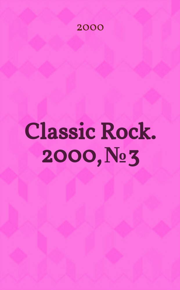 Classic Rock. 2000, №3