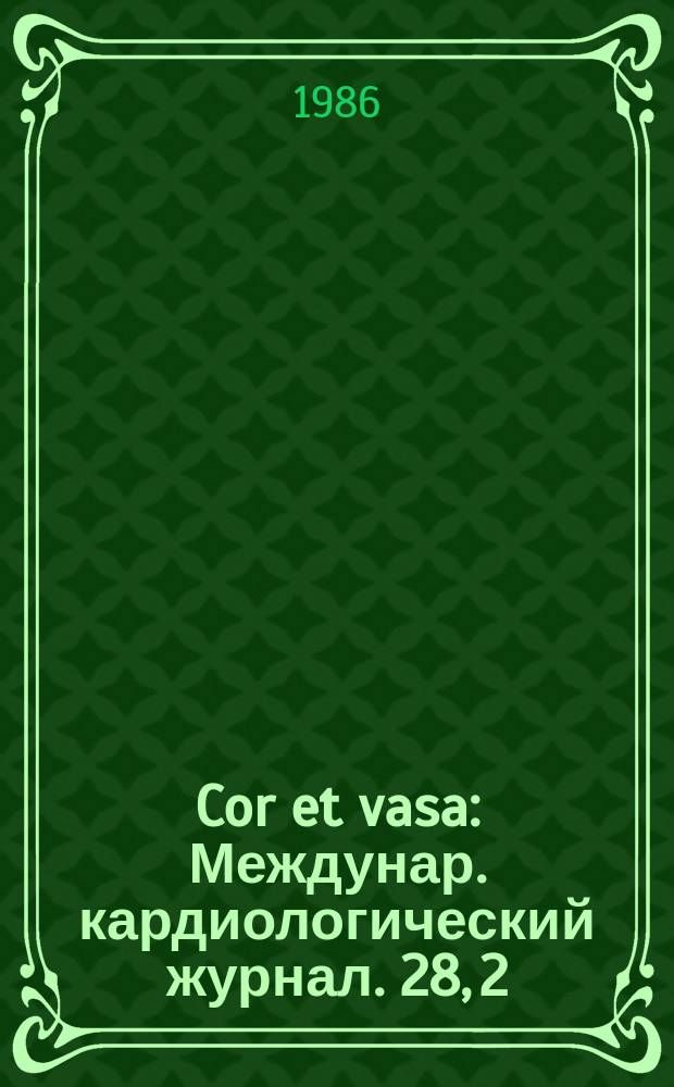 Cor et vasa : Междунар. кардиологический журнал. 28, 2 : Внезапная сердечная смерть
