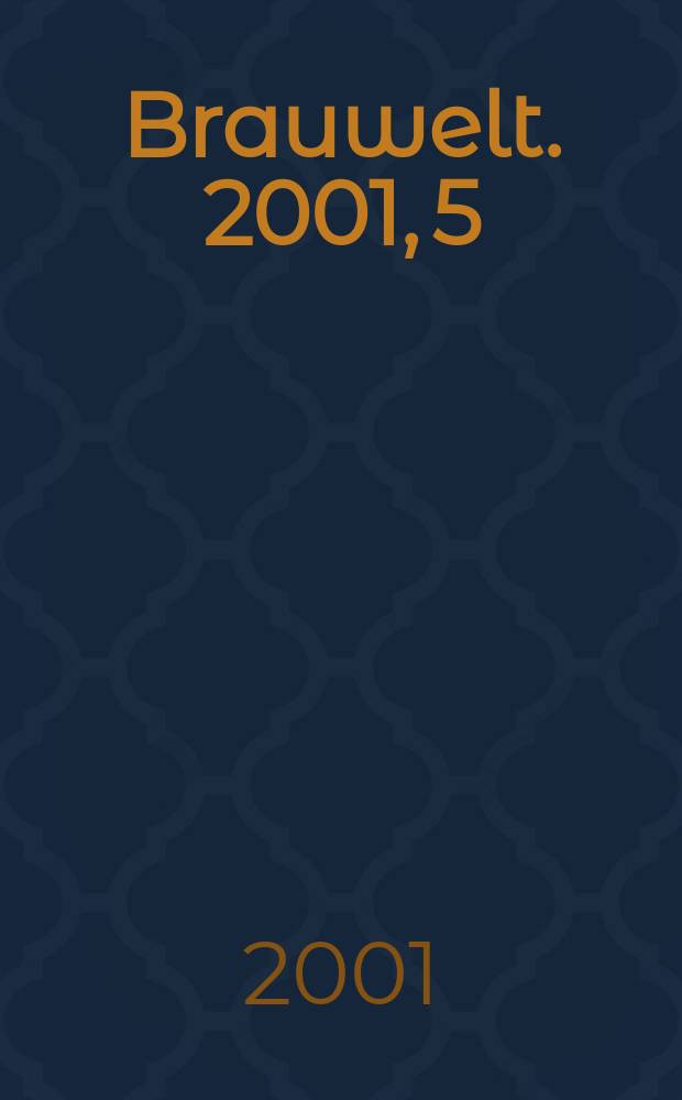 Brauwelt. 2001, 5