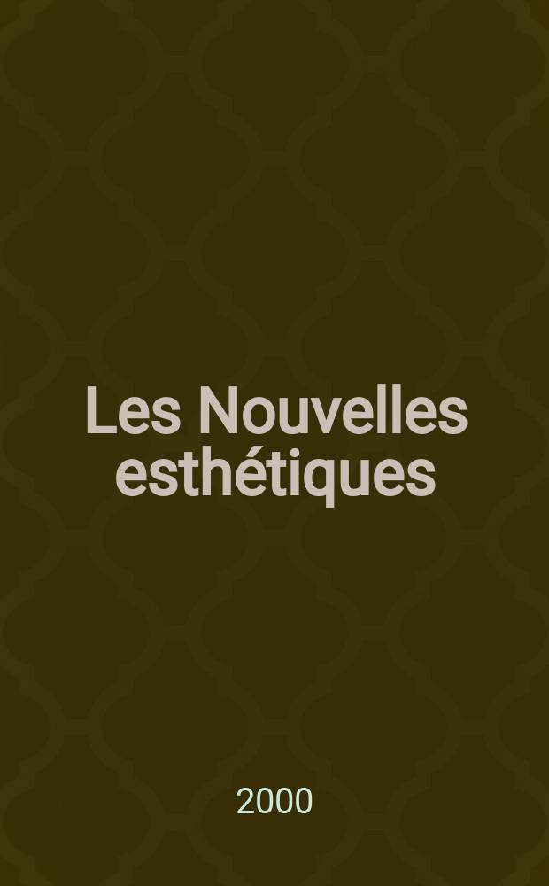Les Nouvelles esthétiques : Журн. для профессионалов в обл. косметологии и эстетики. 2000, 2