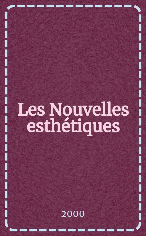 Les Nouvelles esthétiques : Журн. для профессионалов в обл. косметологии и эстетики. 2000, 5