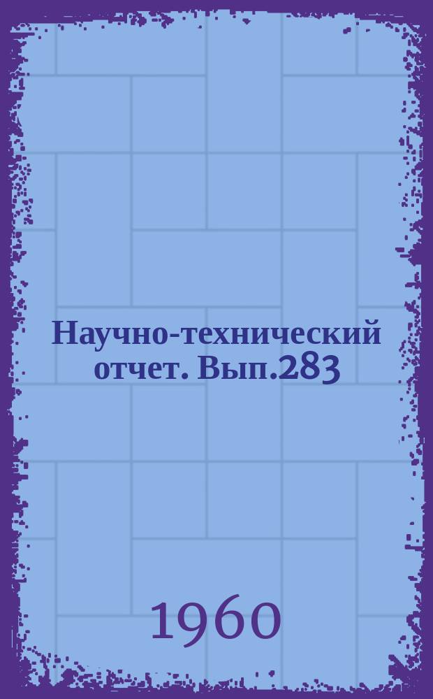 Научно-технический отчет. Вып.283 : (По теме №80 плана НИР 1959 года "Исследование путей создания новых типов цветных пленок")