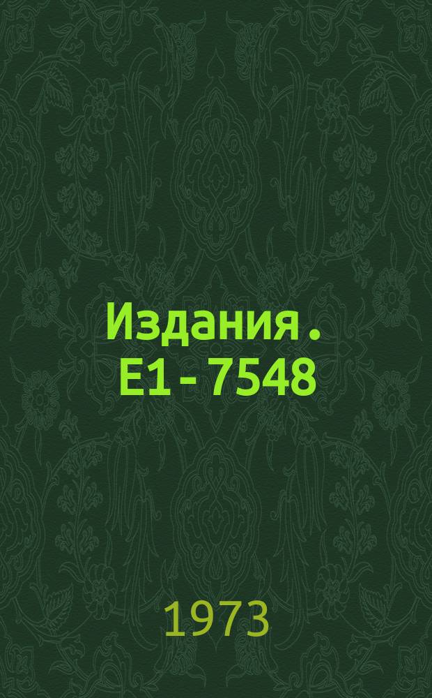 Издания. Е1-7548 : Inelastic interactions of 60 Gev/c π¯mesons and 70 GeV/c protons with the nuclei (C,N,O) and (Ag, Br)