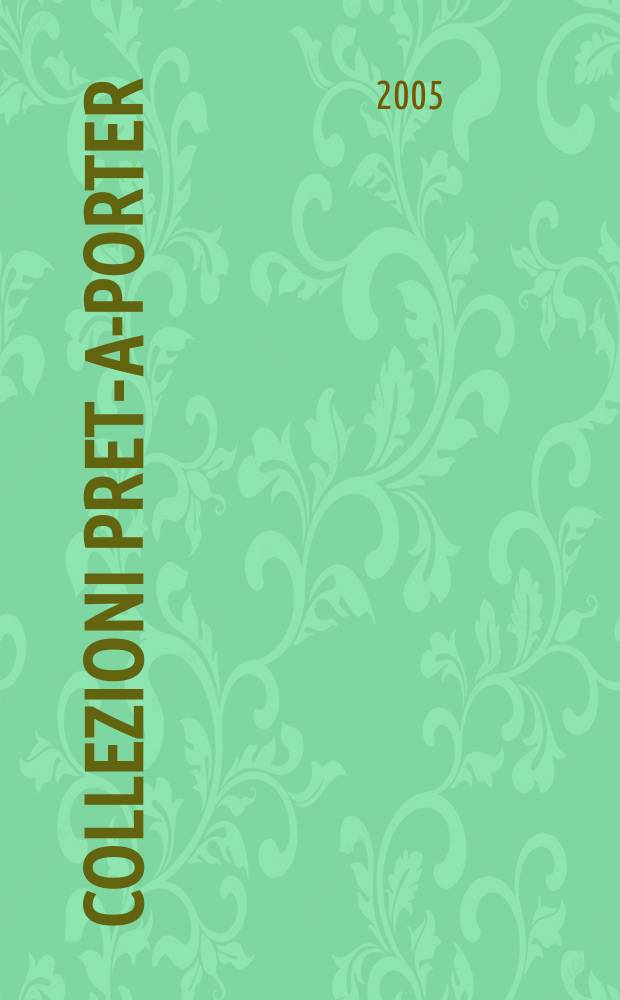 Collezioni pret-a-porter : russian edition проект издательского дома Global Media Group. 2005, № 2