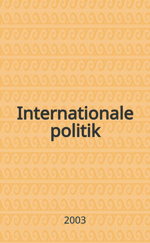 Internationale politik : Анализы, эссе, точки зрения. 2003, № 5 : Новая германская внешняя политика