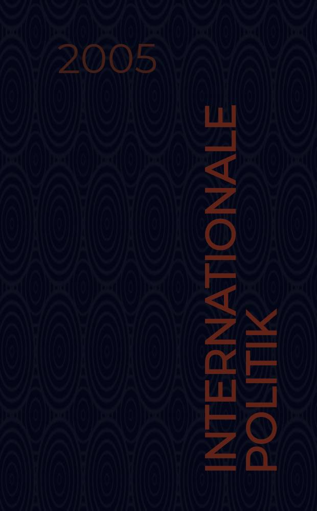 Internationale politik : Анализы, эссе, точки зрения. 2005, № 5 : Немцы и мир