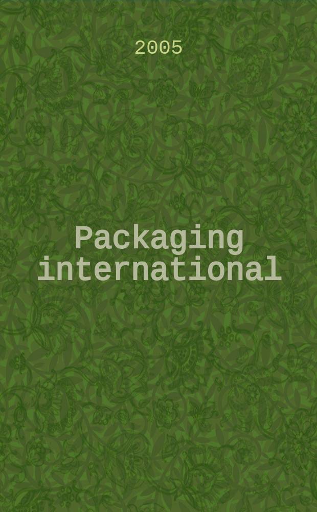 Packaging international / Пакет : журнал о современной упаковочной промышленности : совместный проект издательства "Курсив" (Россия) и European Media Group (Австрия)