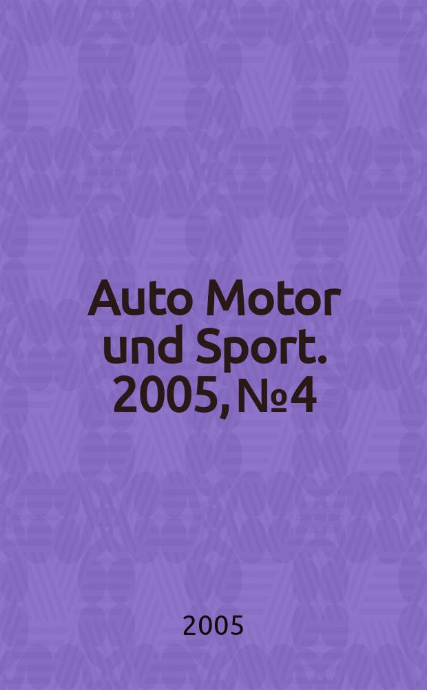 Auto Motor und Sport. 2005, № 4