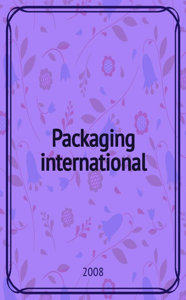 Packaging international / Пакет : журнал о современной упаковочной промышленности совместный проект издательства "Курсив" (Россия) и European Media Group (Австрия). 2008, № 2 (49)