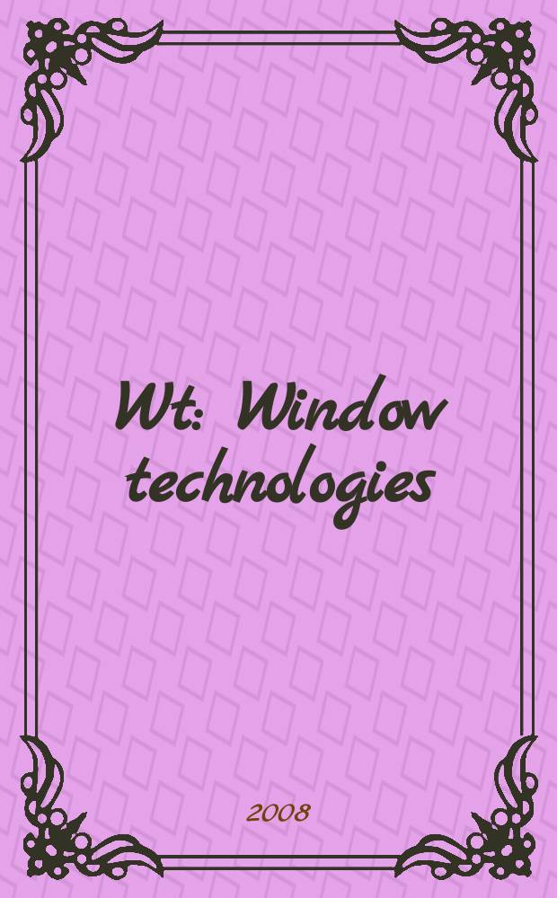 Wt: Window technologies : укр. научно-технический журнал. 2008, № 2 (32)