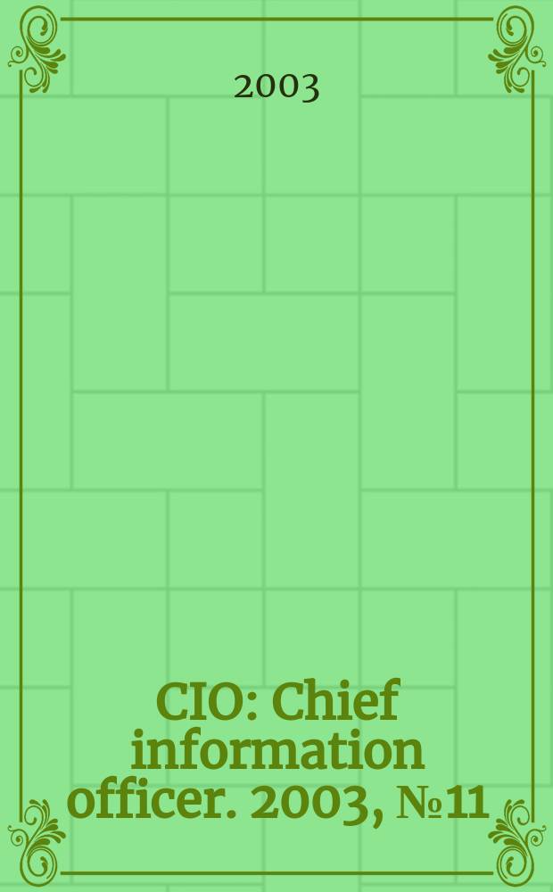 CIO : Chief information officer. 2003, № 11 (20)