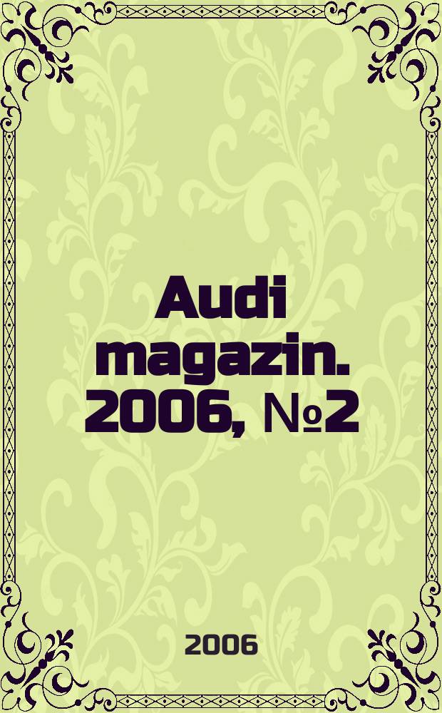 Audi magazin. 2006, № 2 (8)