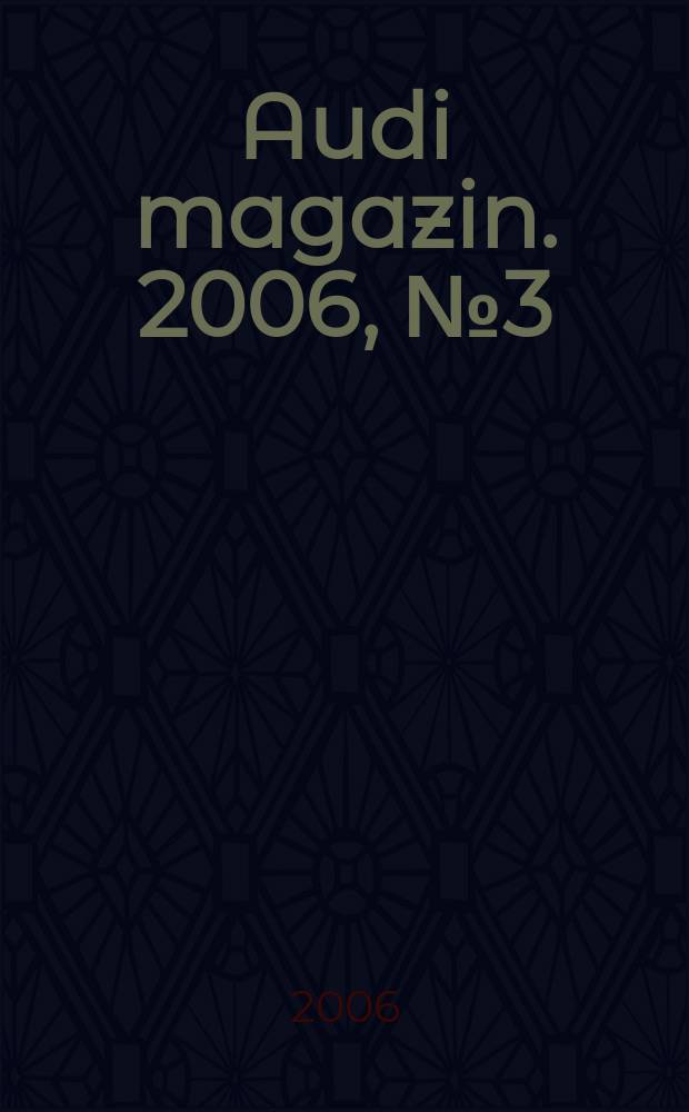 Audi magazin. 2006, № 3 (9)