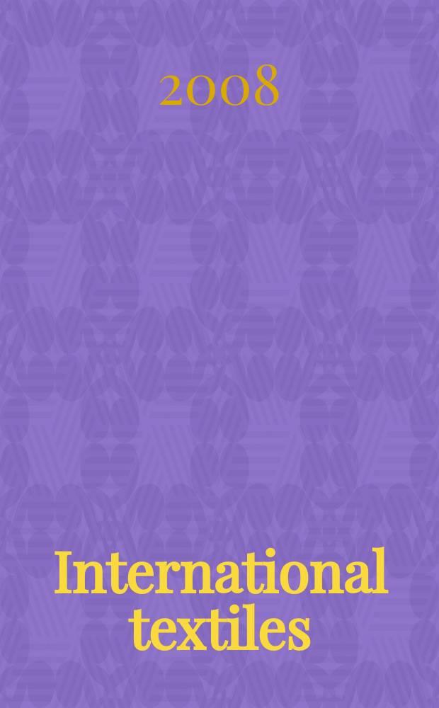 International textiles : Информ. и вдохновение. 2008, № 1 (30)
