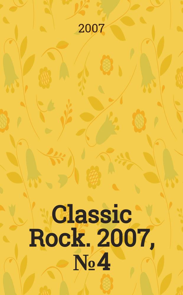 Classic Rock. 2007, № 4 (55)