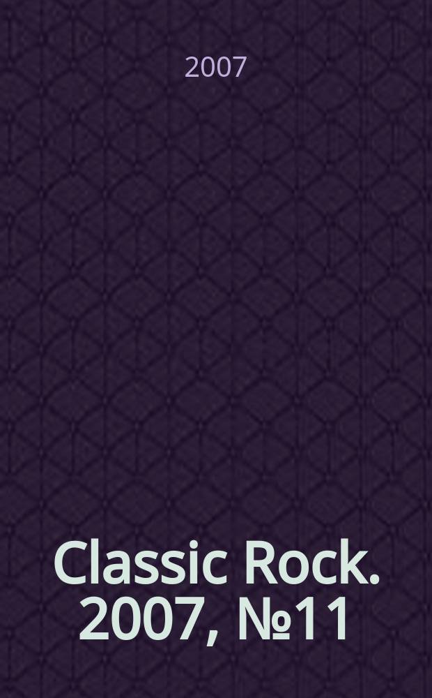 Classic Rock. 2007, № 11 (61)