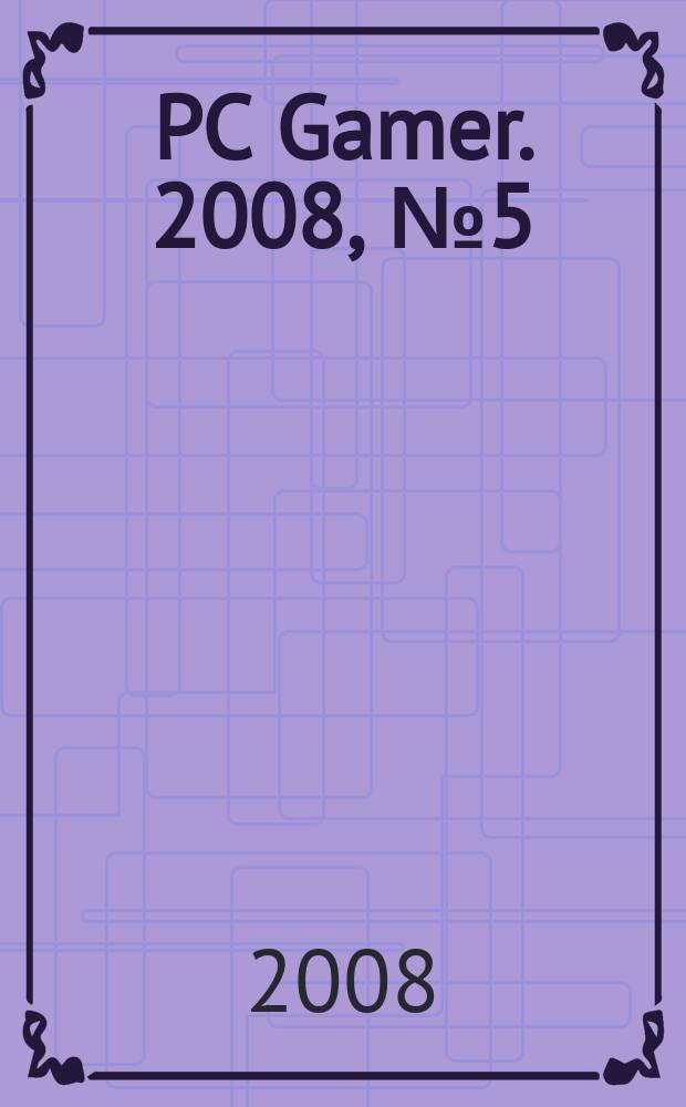 PC Gamer. 2008, № 5 (68)