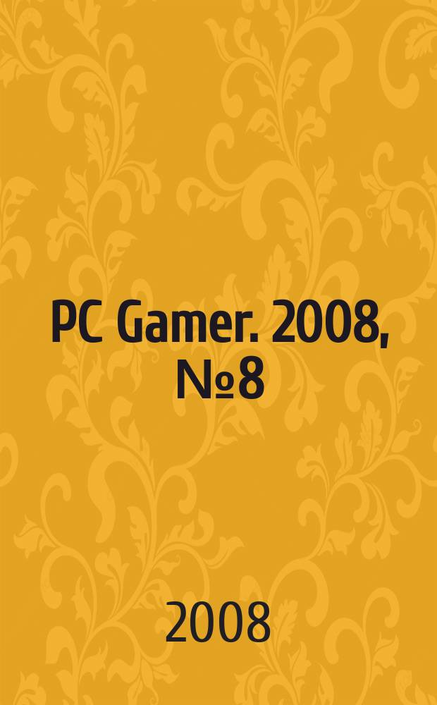 PC Gamer. 2008, № 8 (71)
