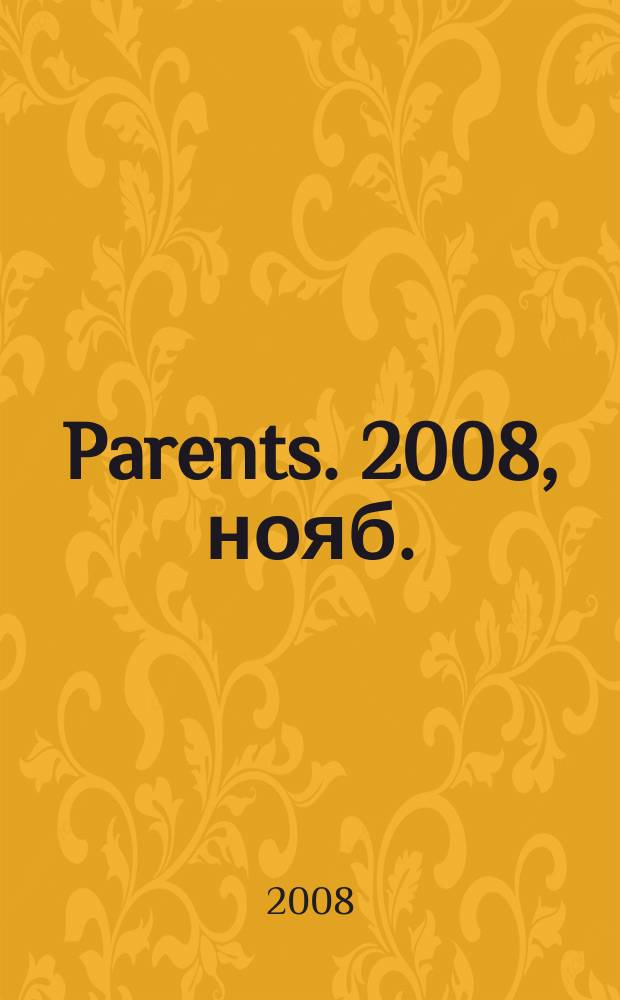 Parents. 2008, нояб. (119)