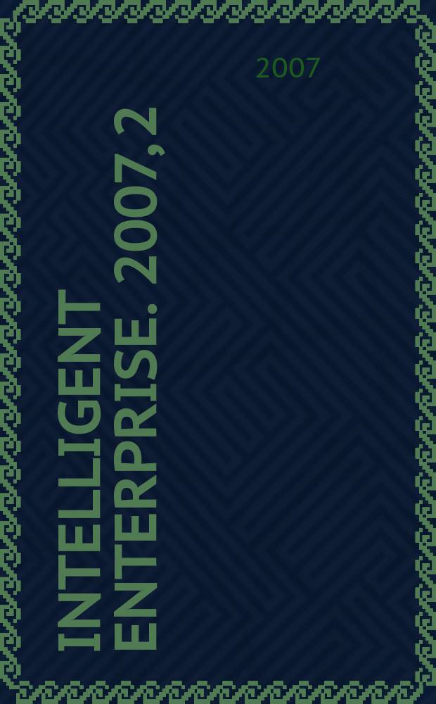 Intelligent enterprise. 2007, 2