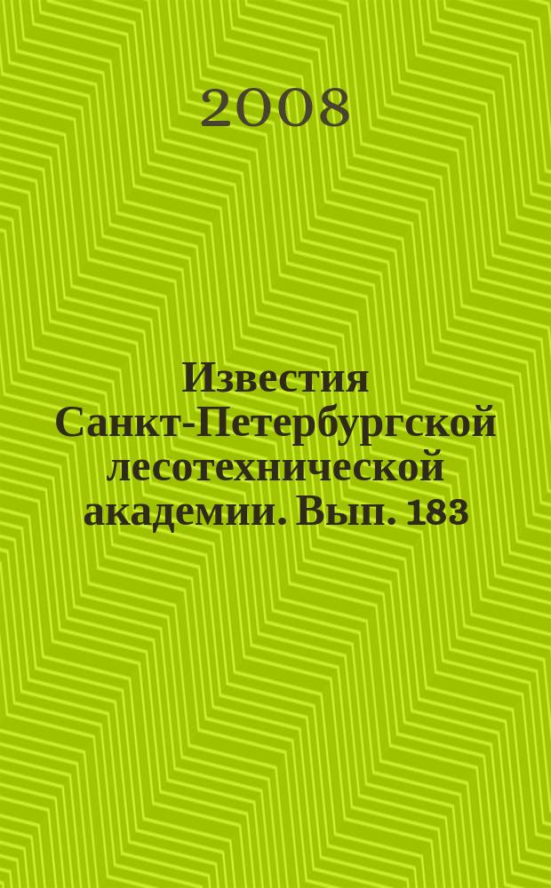 Известия Санкт-Петербургской лесотехнической академии. Вып. 183