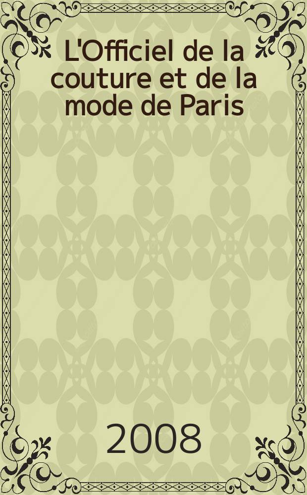 L'Officiel de la couture et de la mode de Paris : Журн. париж. кутюрье Рус. изд. 2008, сент. (100)
