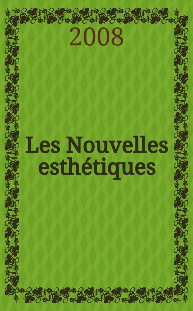 Les Nouvelles esthétiques : Журн. для профессионалов в обл. косметологии и эстетики. 2008, 3