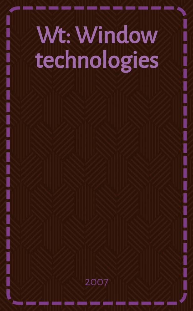 Wt: Window technologies : укр. научно-технический журнал. 2007, № 2 (28)