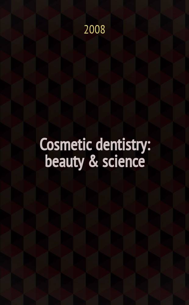 Cosmetic dentistry : beauty & science : the international magazine of cosmetic dentistry