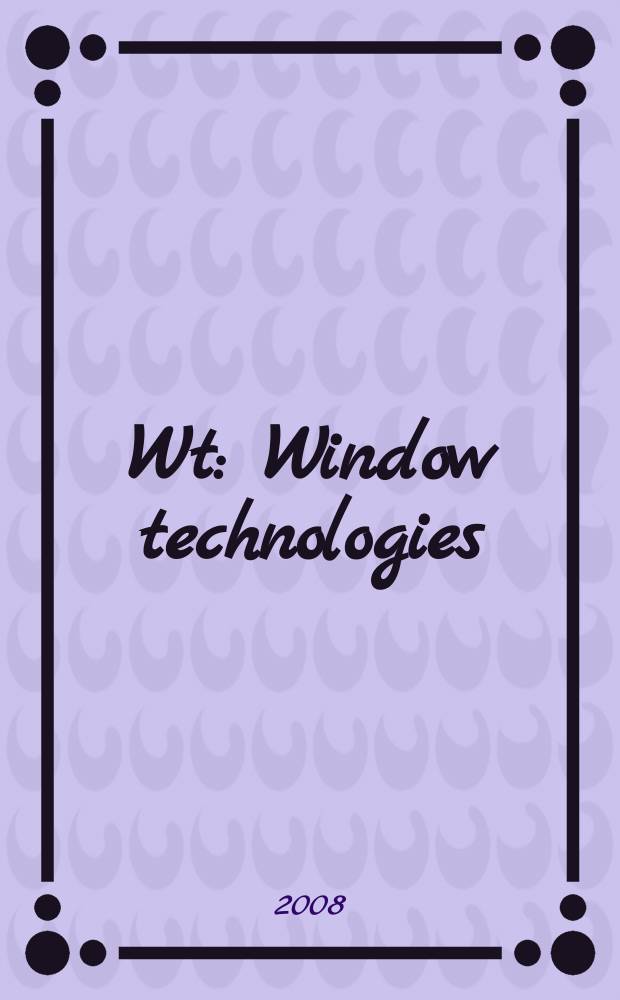 Wt: Window technologies : укр. научно-технический журнал. 2008, № 3 (33)