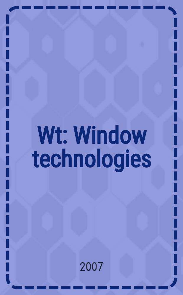 Wt: Window technologies : укр. научно-технический журнал. 2007, № 4 (30)