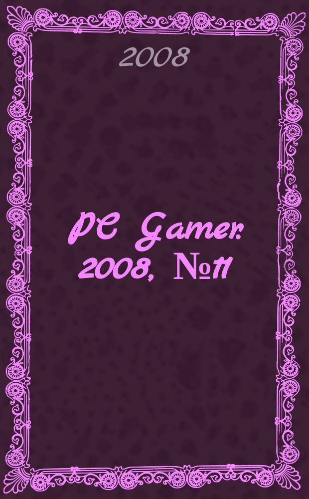 PC Gamer. 2008, № 11 (74)