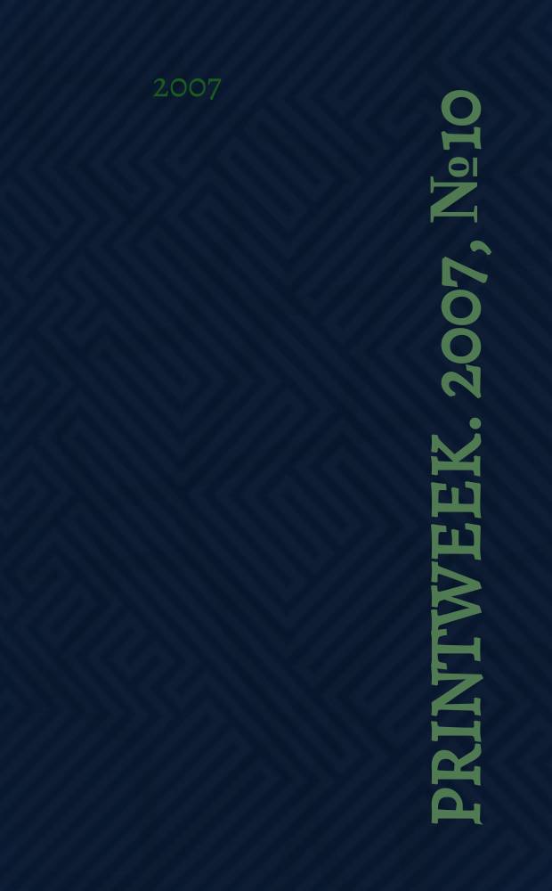 PrintWeek. 2007, № 10 (39)