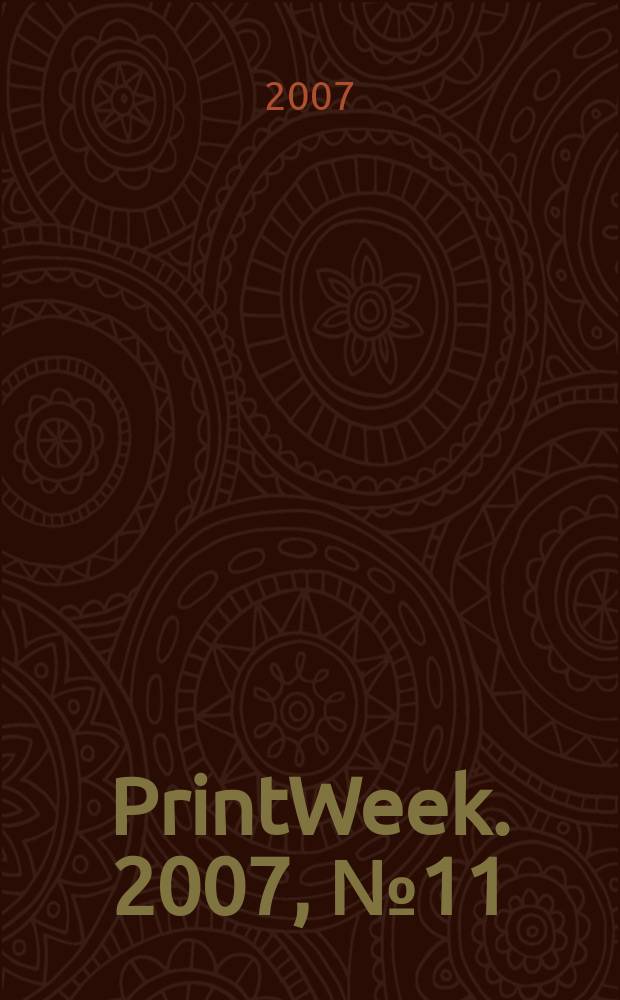 PrintWeek. 2007, № 11 (40)