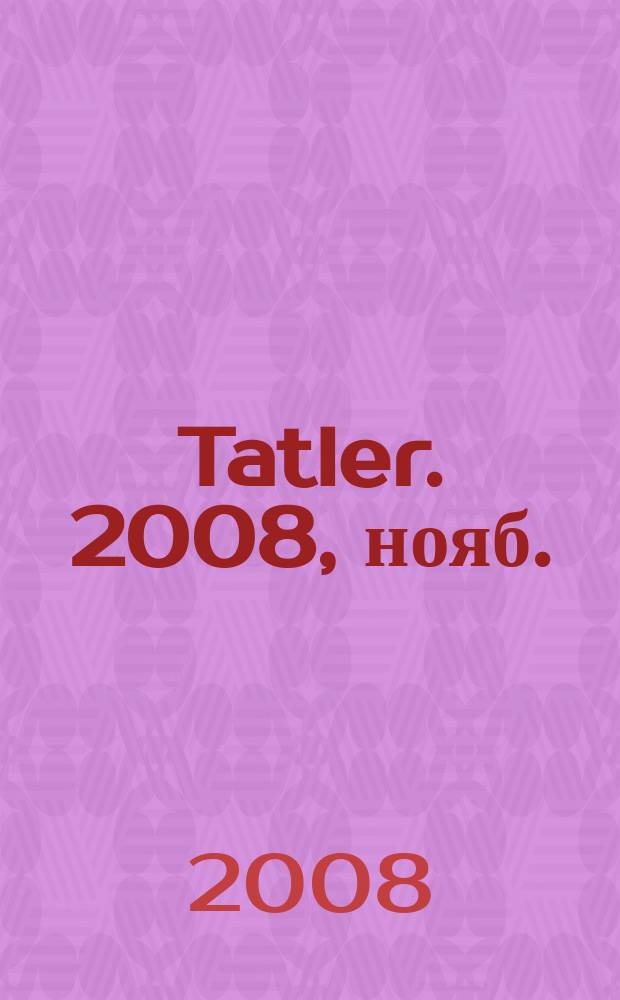 Tatler. 2008, нояб.