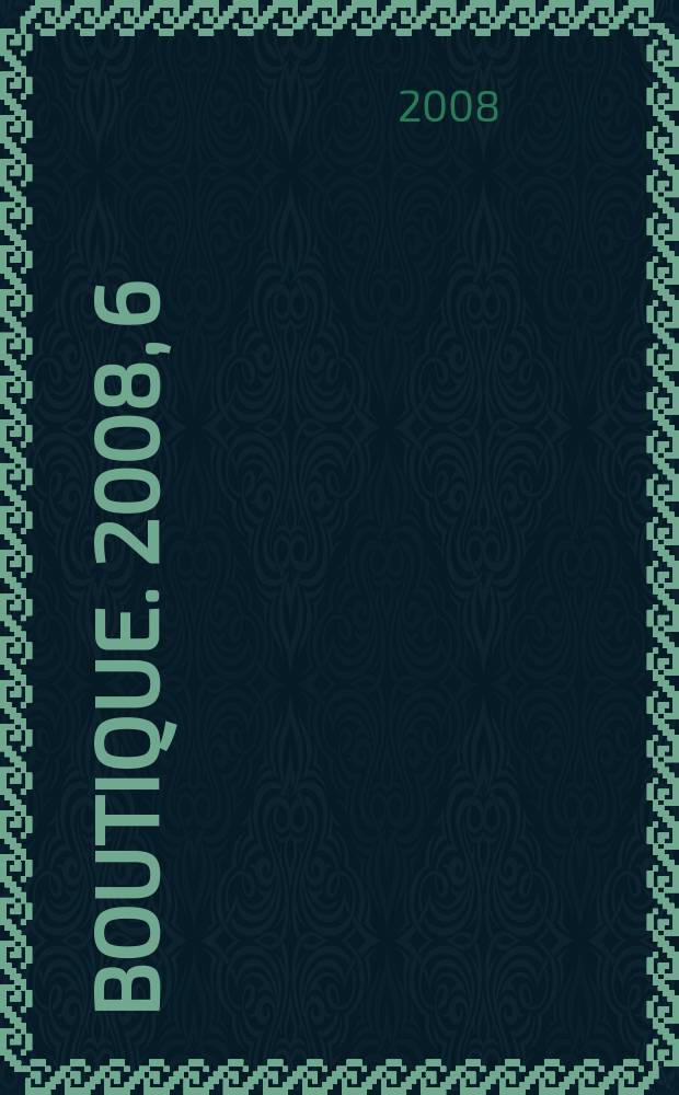 Boutique. 2008, 6