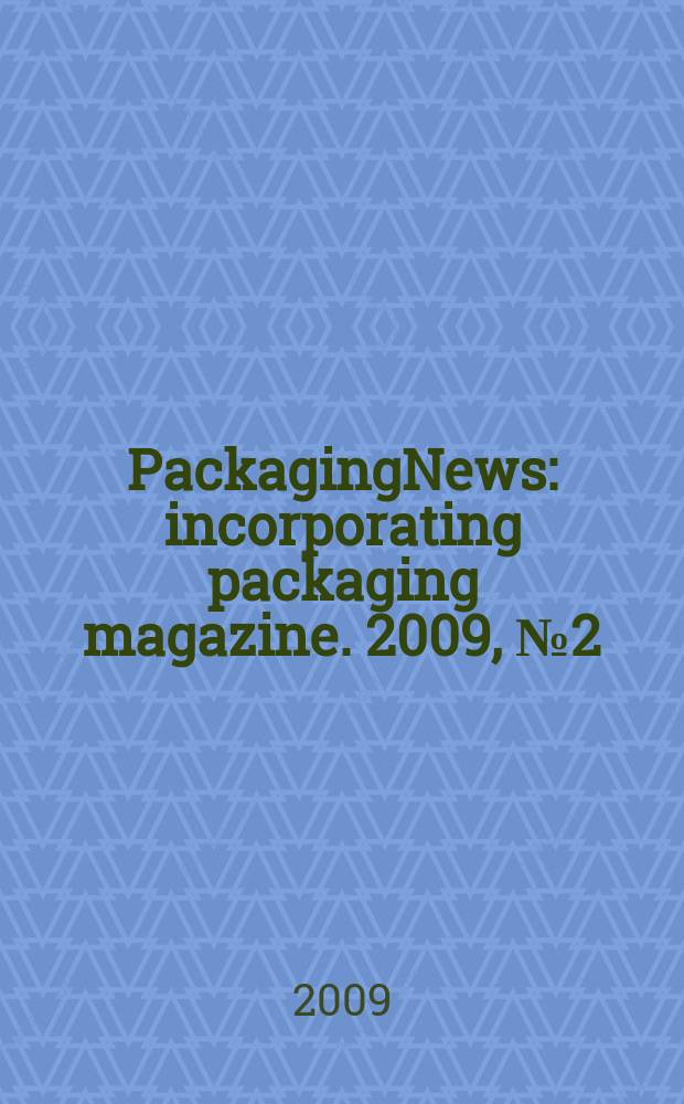 PackagingNews : incorporating packaging magazine. 2009, № 2 (22)