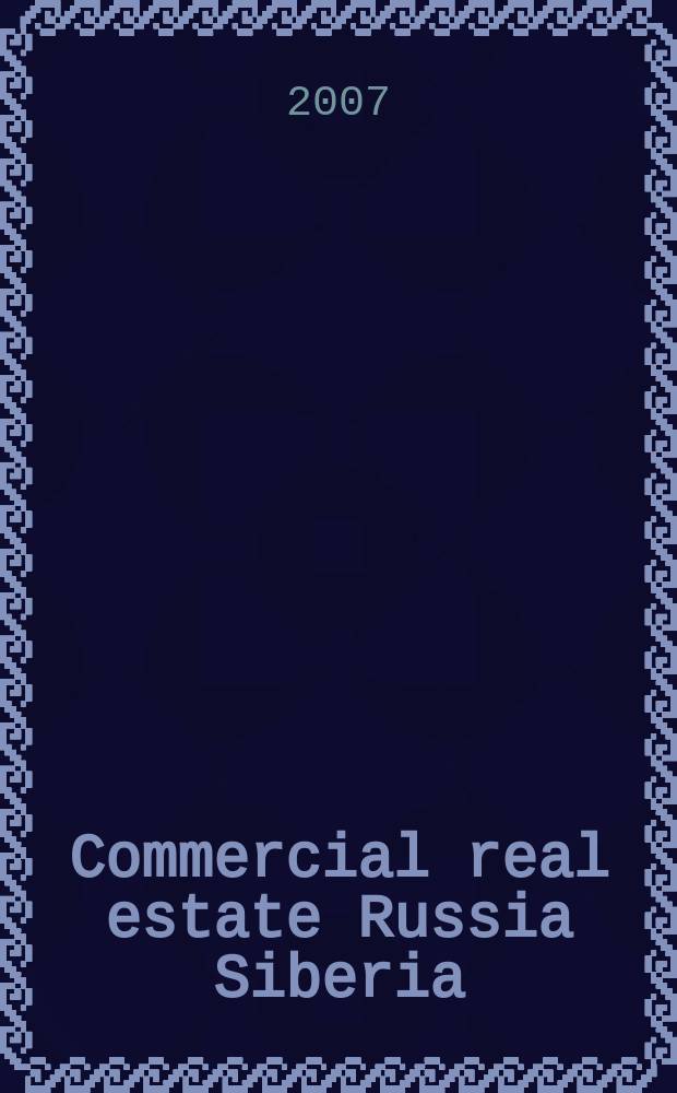 Commercial real estate Russia Siberia = Коммерческая недвижимость - Сибирь
