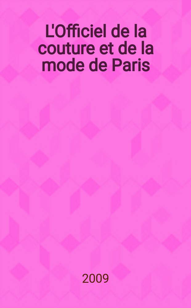 L'Officiel de la couture et de la mode de Paris : Журн. париж. кутюрье Рус. изд. 2009, апр. (106)