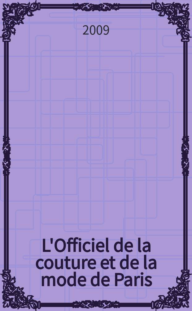 L'Officiel de la couture et de la mode de Paris : Журн. париж. кутюрье Рус. изд. 2009, май (107)