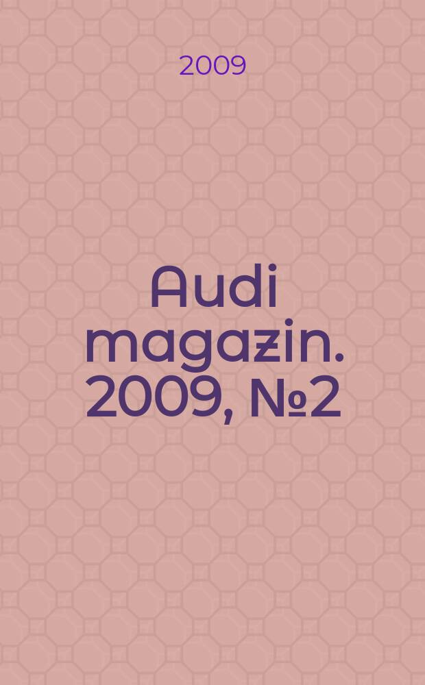 Audi magazin. 2009, № 2 (20)