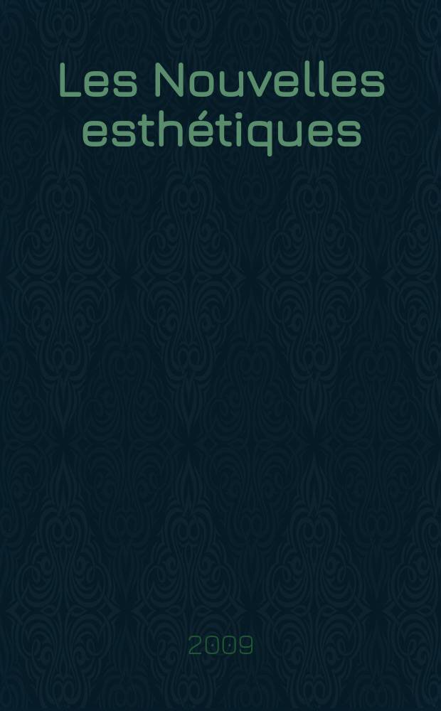 Les Nouvelles esthétiques : Журн. для профессионалов в обл. косметологии и эстетики. 2009, 3 (70)