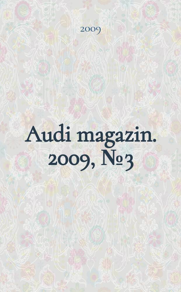 Audi magazin. 2009, № 3 (21)