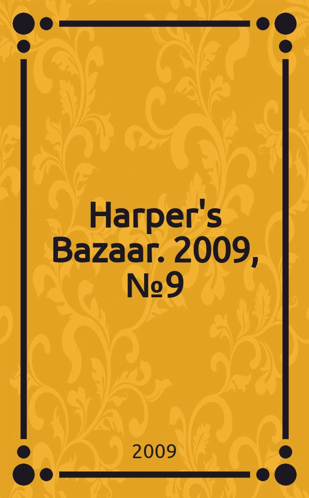 Harper's Bazaar. 2009, № 9 (136)