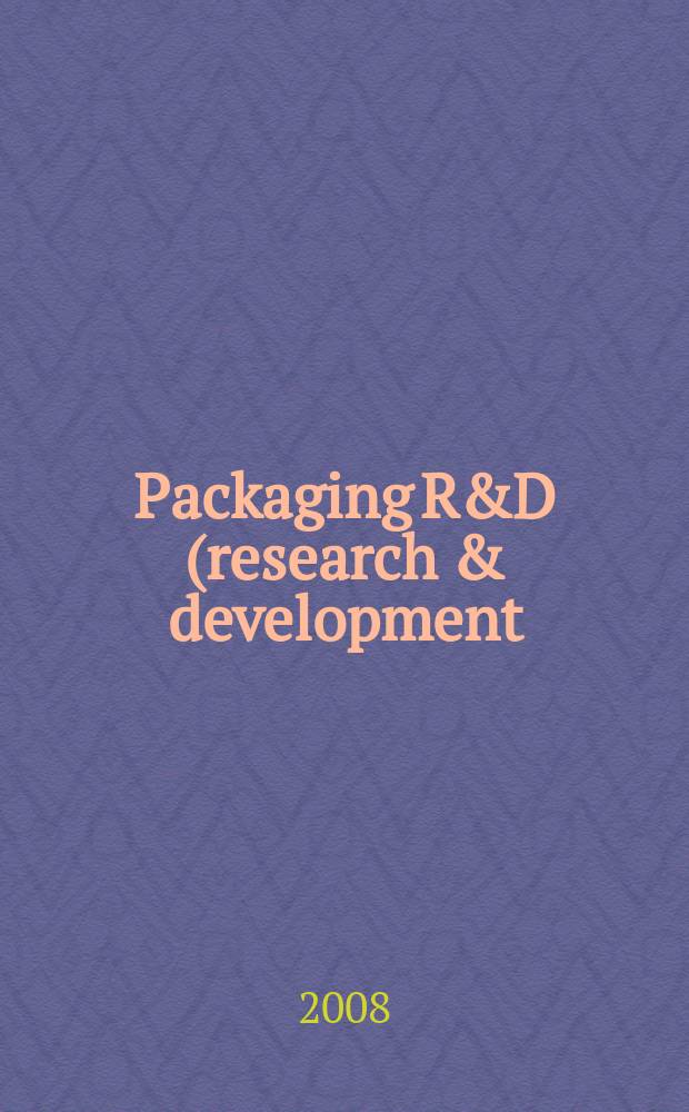 Packaging R&D (research & development) : упаковка, исследование, развитие научно-публицистический журнал для специалистов упаковочной отрасли и потребителей упаковки. 2008, № 4/5 (18)