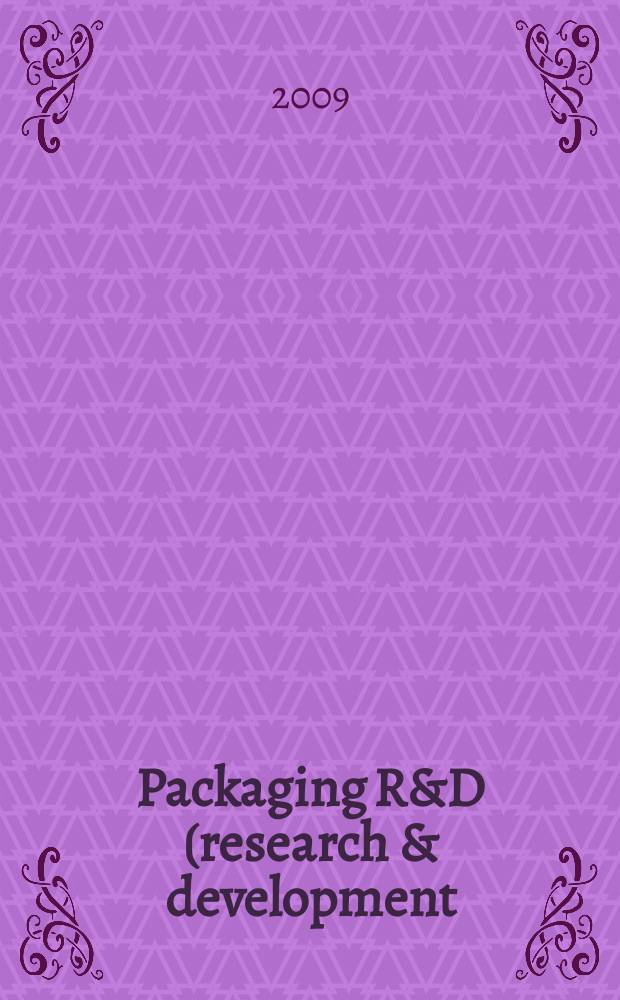 Packaging R&D (research & development) : упаковка, исследование, развитие научно-публицистический журнал для специалистов упаковочной отрасли и потребителей упаковки. 2009, № 4/5 (23)