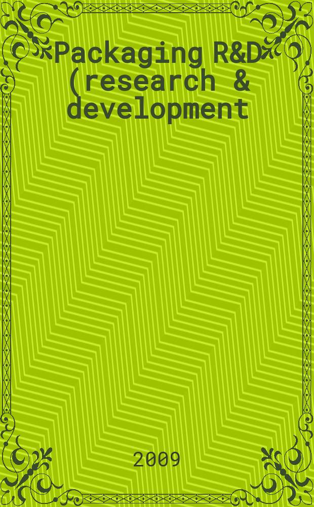 Packaging R&D (research & development) : упаковка, исследование, развитие научно-публицистический журнал для специалистов упаковочной отрасли и потребителей упаковки. 2009, № 1 (20)