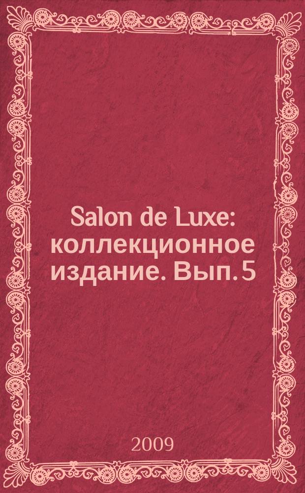 Salon de Luxe : коллекционное издание. Вып. 5 : Классика. Интерьеры в классических стилях