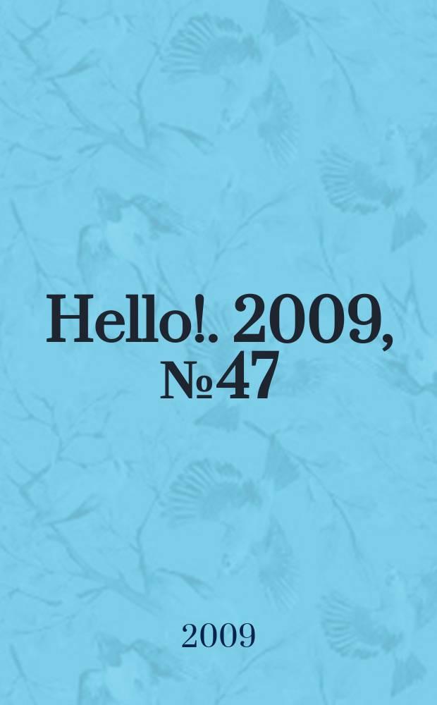 Hello !. 2009, № 47 (296)